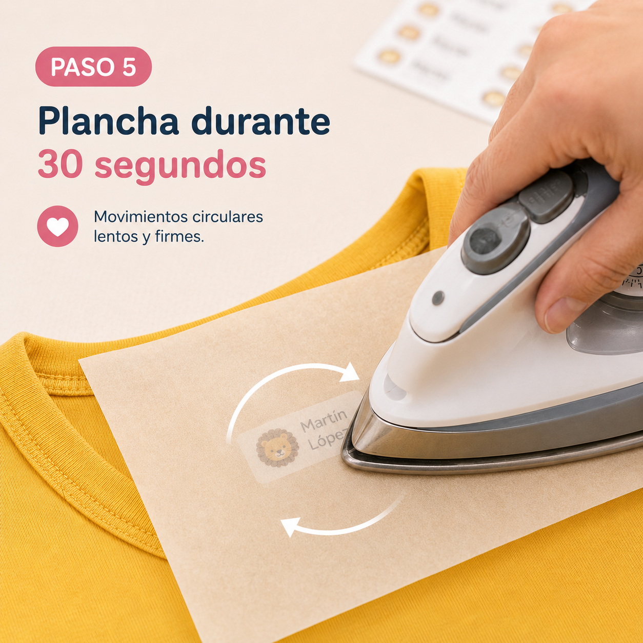 Planchar la etiqueta durante 30 segundos con movimientos circulares