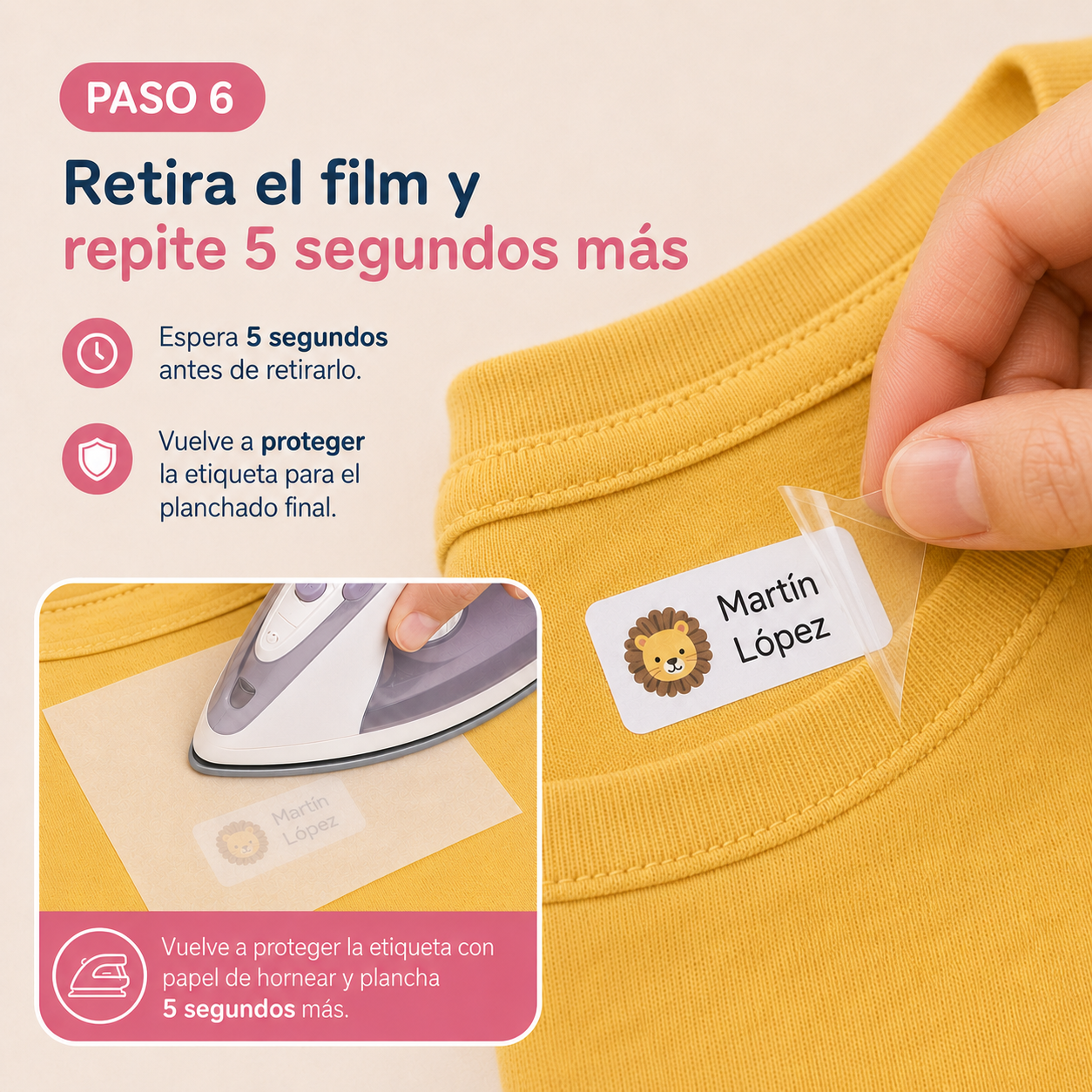 Retirar lentamente el film y realizar un segundo planchado de 5 segundos